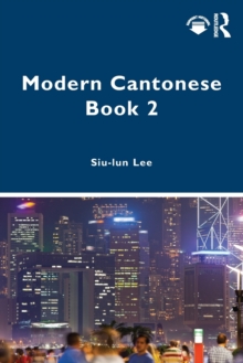 Modern Cantonese Book 2: A textbook for global learners