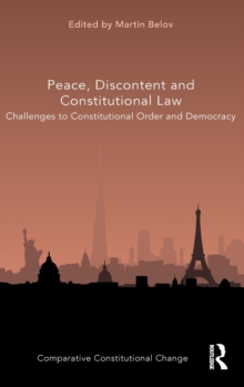 Peace, Discontent and Constitutional Law: Challenges to Constitutional Order and Democracy