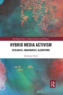 Image for Hybrid media activism  : ecologies, imaginaries, algorithms