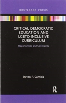 Image for Critical democratic education and LGBTQ-inclusive curriculum  : opportunities and constraints