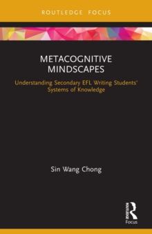 Metacognitive Mindscapes: Understanding Secondary EFL Writing Students’ Systems of Knowledge