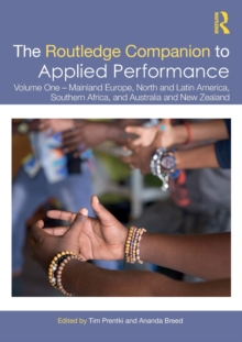 The Routledge Companion to Applied Performance: Volume One – Mainland Europe, North and Latin America, Southern Africa, and Australia and New Zealand