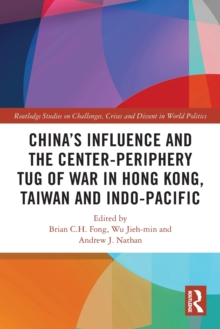 Image for China’s Influence and the Center-periphery Tug of War in Hong Kong, Taiwan and Indo-Pacific
