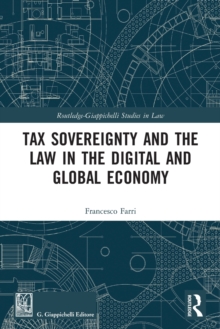 Tax Sovereignty and the Law in the Digital and Global Economy