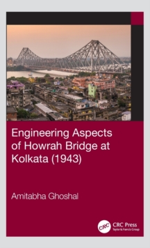 Engineering Aspects of Howrah Bridge at Kolkata (1943)