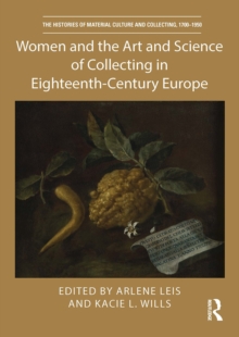 Women and the Art and Science of Collecting in Eighteenth-Century Europe