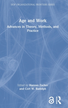 Age and Work: Advances in Theory, Methods, and Practice