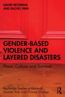 Gender-Based Violence and Layered Disasters: Place, Culture and Survival