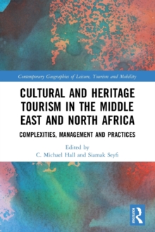 Cultural and Heritage Tourism in the Middle East and North Africa: Complexities, Management and Practices