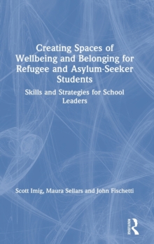 Image for Creating Spaces of Wellbeing and Belonging for Refugee and Asylum-Seeker Students