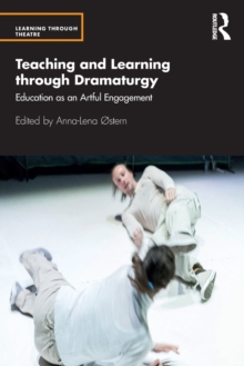 Teaching and Learning through Dramaturgy: Education as an Artful Engagement