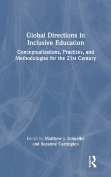 Global Directions in Inclusive Education: Conceptualizations, Practices, and Methodologies for the 21st Century