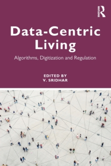 Data-centric Living: Algorithms, Digitization and Regulation