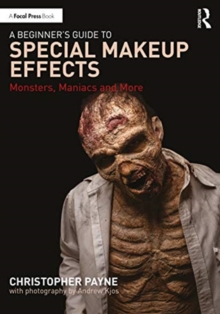 Image for A beginner's guide to special makeup effects  : monsters, maniacs and more