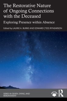 The Restorative Nature of Ongoing Connections with the Deceased: Exploring Presence Within Absence