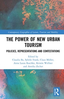 The Power of New Urban Tourism: Spaces, Representations and Contestations