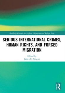 Image for Serious International Crimes, Human Rights, and Forced Migration