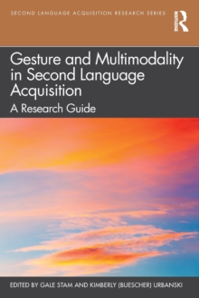 Gesture and Multimodality in Second Language Acquisition: A Research Guide