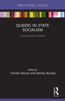 Queers in State Socialism: Cruising 1970s Poland