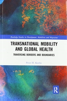 Image for Transnational mobility and global health  : traversing borders and boundaries