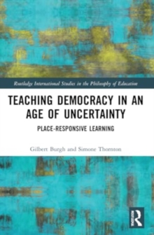 Teaching Democracy in an Age of Uncertainty: Place-Responsive Learning