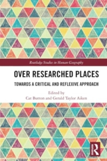 Image for Over researched places  : towards a critical and reflexive approach