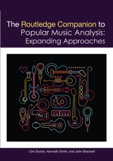 The Routledge Companion to Popular Music Analysis: Expanding Approaches