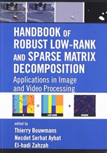 Image for Handbook of robust low-rank and sparse matrix decomposition  : applications in image and video processing