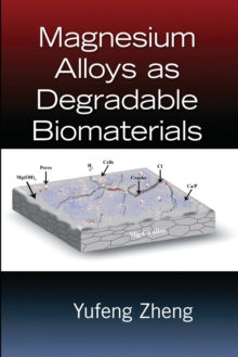 Image for Magnesium Alloys as Degradable Biomaterials