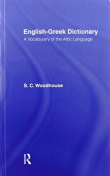 English-Greek Dictionary: A Vocabulary of the Attic Language