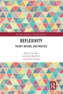 Reflexivity: Theory, Method, and Practice