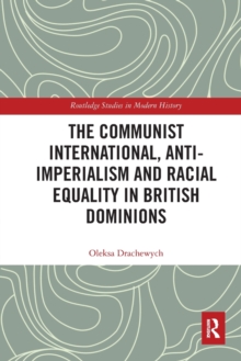 Communist International, Anti-Imperialism and Racial Equality in British Dominions