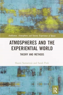 Atmospheres and the Experiential World: Theory and Methods