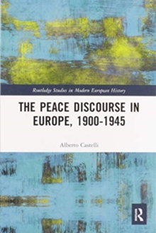 Peace Discourse in Europe, 1900-1945