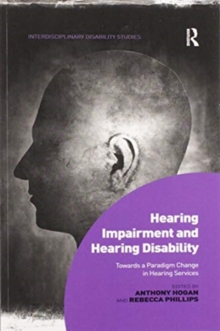 Hearing Impairment and Hearing Disability: Towards a Paradigm Change in Hearing Services