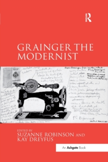 Image for Grainger the modernist