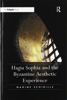 Image for Hagia Sophia and the Byzantine Aesthetic Experience