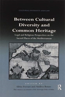 Image for Between Cultural Diversity and Common Heritage : Legal and Religious Perspectives on the Sacred Places of the Mediterranean