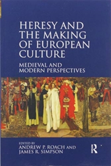 Image for Heresy and the Making of European Culture