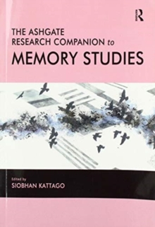 The Ashgate Research Companion to Memory Studies