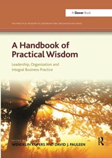 Image for A handbook of practical wisdom  : leadership, organization and integral business practice