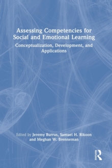 Assessing Competencies for Social and Emotional Learning: Conceptualization, Development, and Applications