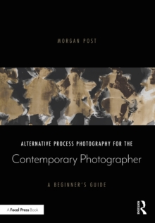 Image for Alternative Process Photography for the Contemporary Photographer