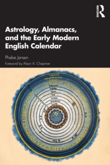 Image for Astrology, Almanacs, and the Early Modern English Calendar