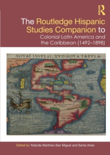 Routledge Hispanic Studies Companion to Colonial Latin America and the Caribbean (1492-1898)