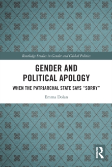 Image for Gender and political apology  : when the patriarchal state says "sorry"
