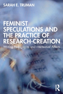 Feminist Speculations and the Practice of Research-Creation: Writing Pedagogies and Intertextual Affects