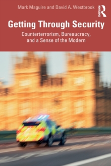 Getting Through Security: Counterterrorism, Bureaucracy, and a Sense of the Modern