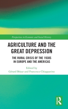 Agriculture and the Great Depression: The Rural Crisis of the 1930s in Europe and the Americas