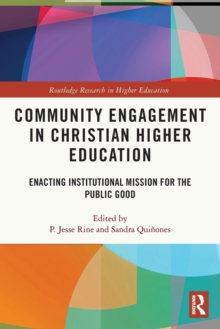Image for Community engagement in Christian higher education  : enacting institutional mission for the public good